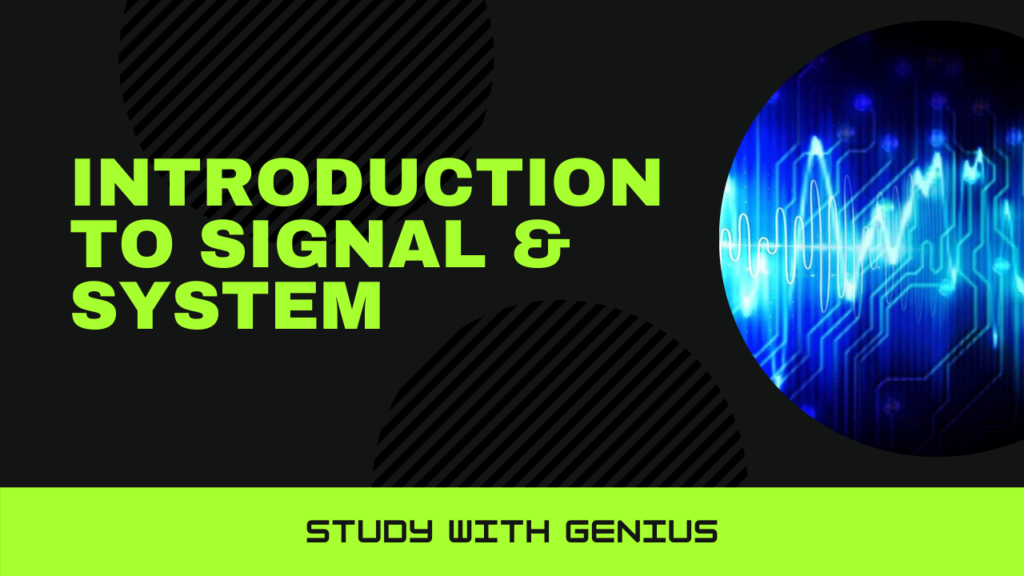 Introduction to Signal & System