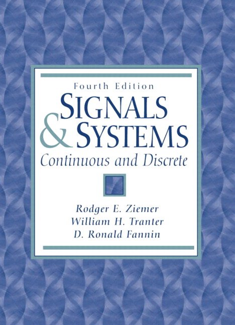 Signals and Systems - Continuous and Discrete", 4th edition R.F. Ziemer, W.H. Tranter and D.R. Fannin