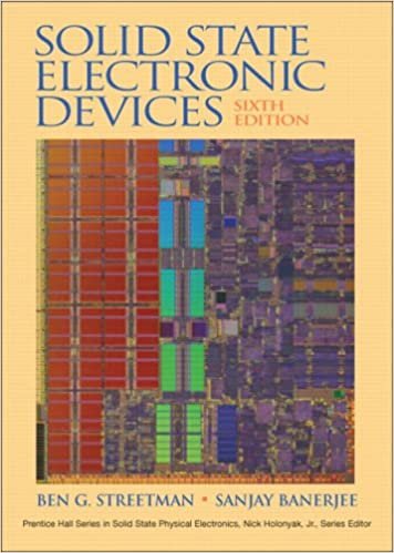 Solid State Electronic Devices, 6th Edition G. Streetman, and S. K. Banerjee